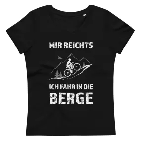 Mir reichts ich fahr in die Berge - Damen Premium Organic T-Shirt