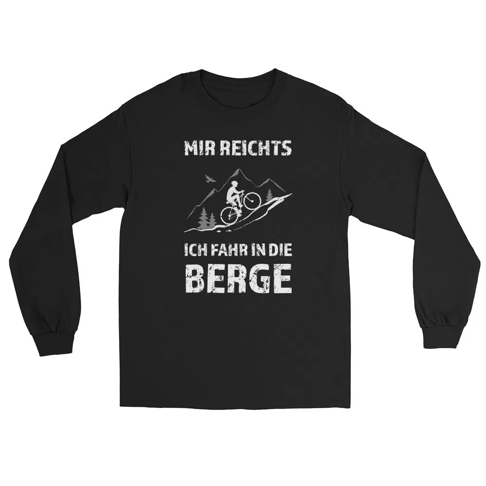 Mir reichts ich fahr in die Berge - Herren Longsleeve