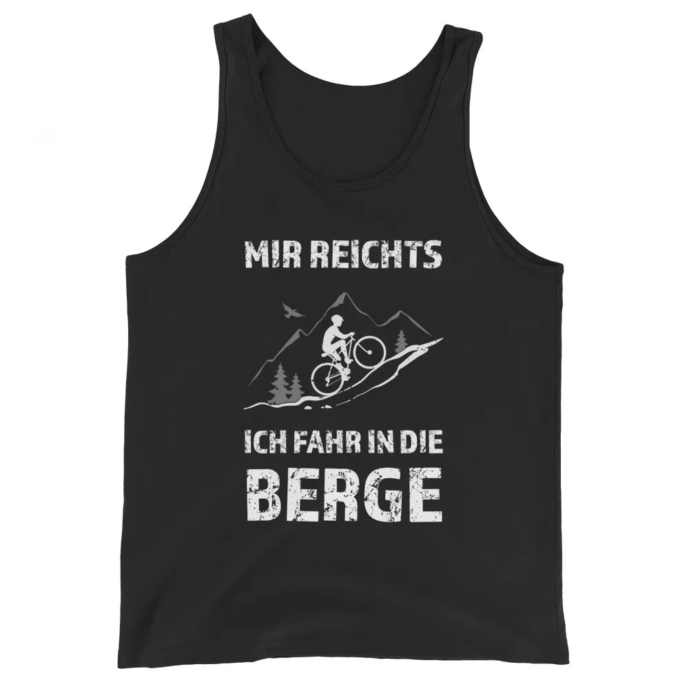 Mir reichts ich fahr in die Berge - Herren Tanktop