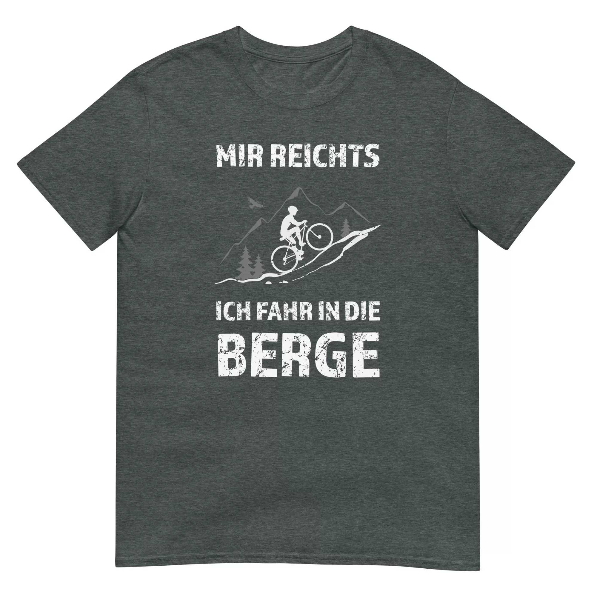 Mir reichts ich fahr in die Berge - T-Shirt (Unisex)