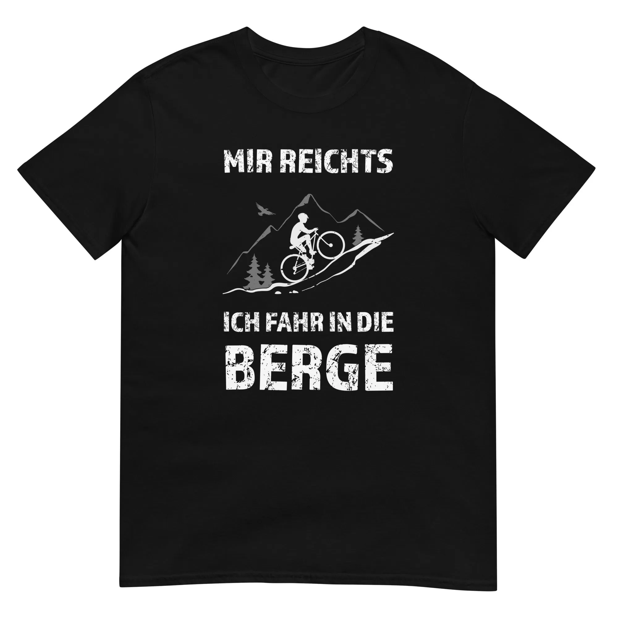 Mir reichts ich fahr in die Berge - T-Shirt (Unisex)