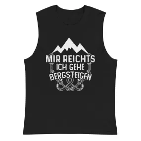 Mir reichts ich geh bergsteigen - Muskelshirt (Unisex)