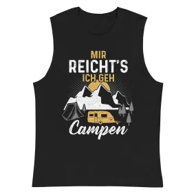 Mir reichts ich geh Campen - Muskelshirt (Unisex)