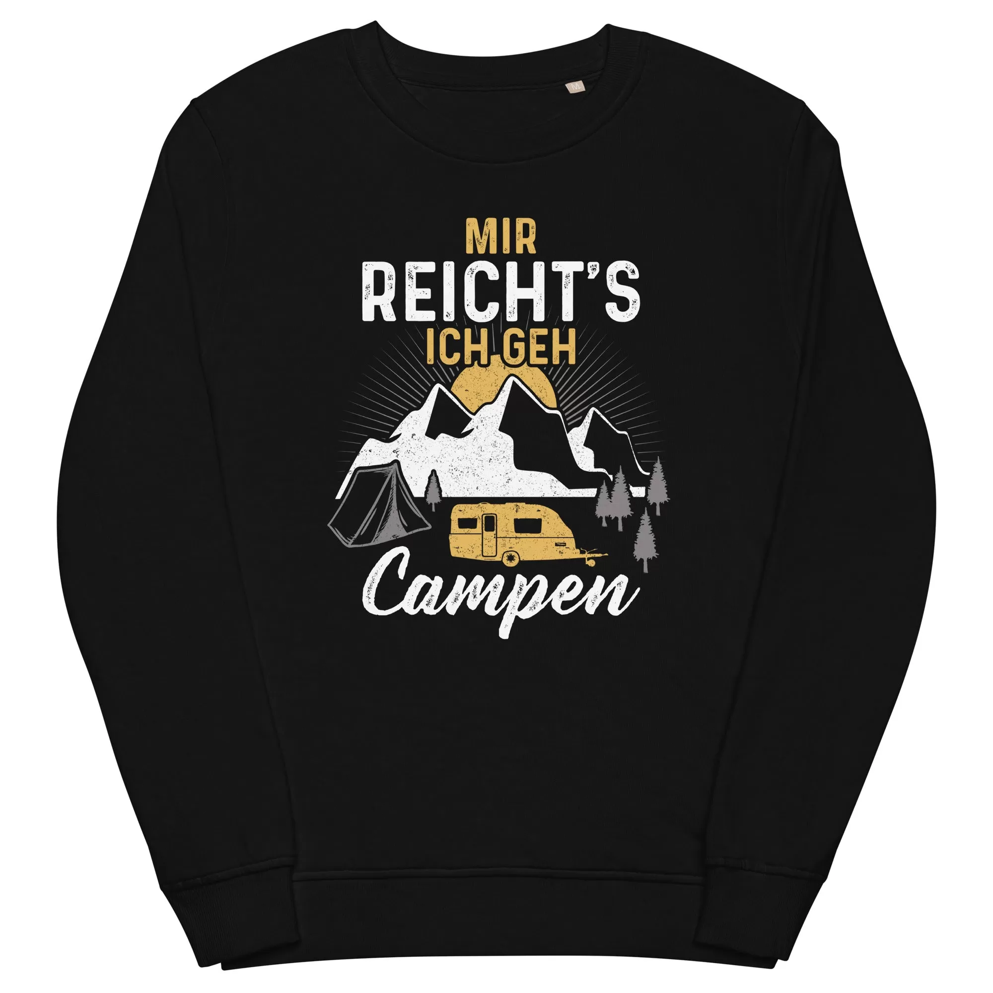 Mir reichts ich geh Campen - Unisex Premium Organic Sweatshirt