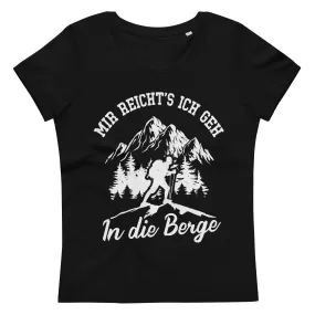 Mir reichts ich geh in die Berge - Damen Premium Organic T-Shirt