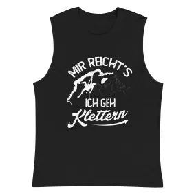 Mir reichts, ich geh Klettern - Muskelshirt (Unisex)