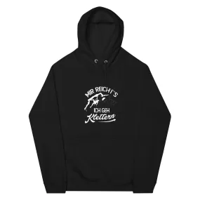 Mir reichts, ich geh Klettern - Unisex Premium Organic Hoodie