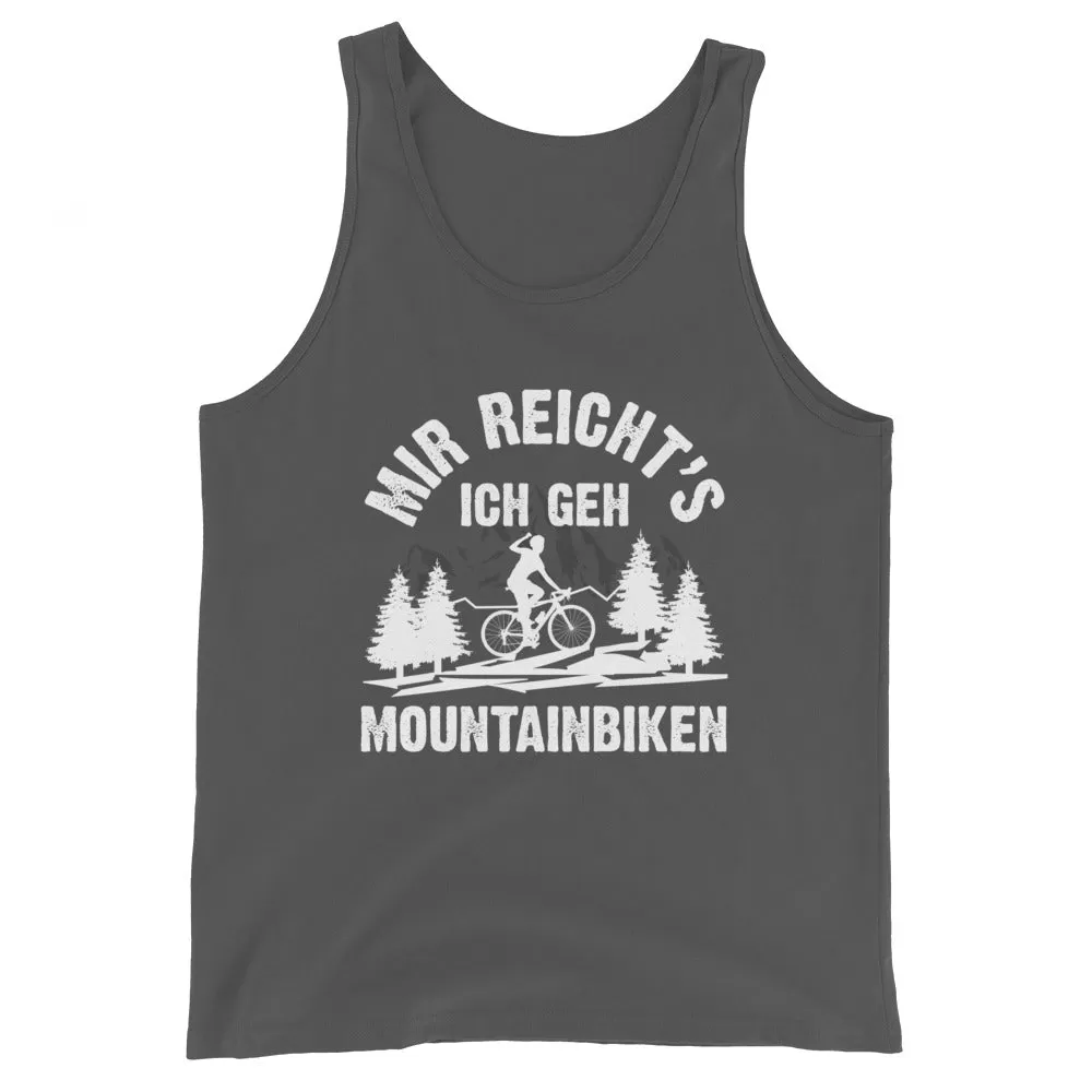 Mir reicht's ich geh mountainbiken - (M) - Herren Tanktop