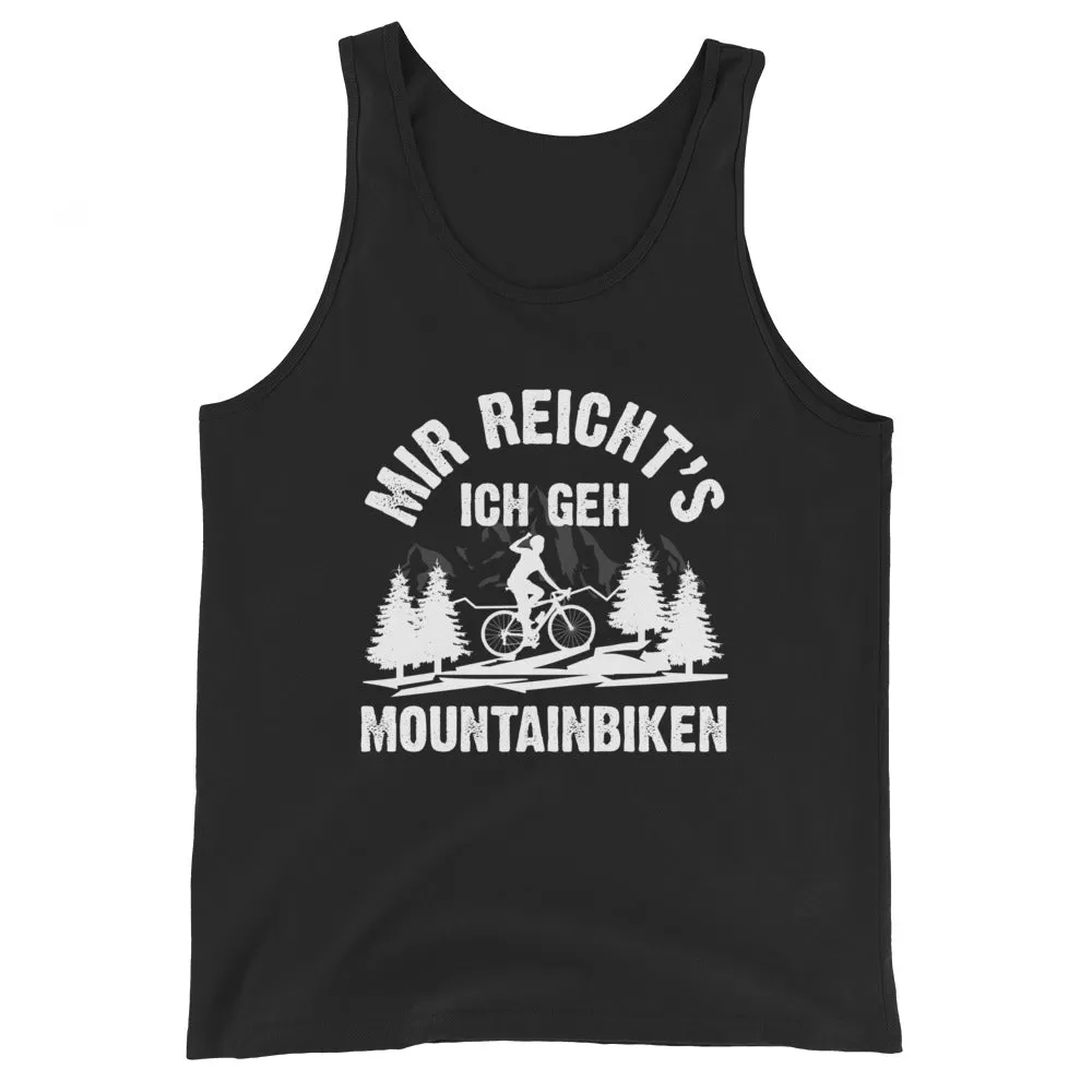 Mir reicht's ich geh mountainbiken - (M) - Herren Tanktop