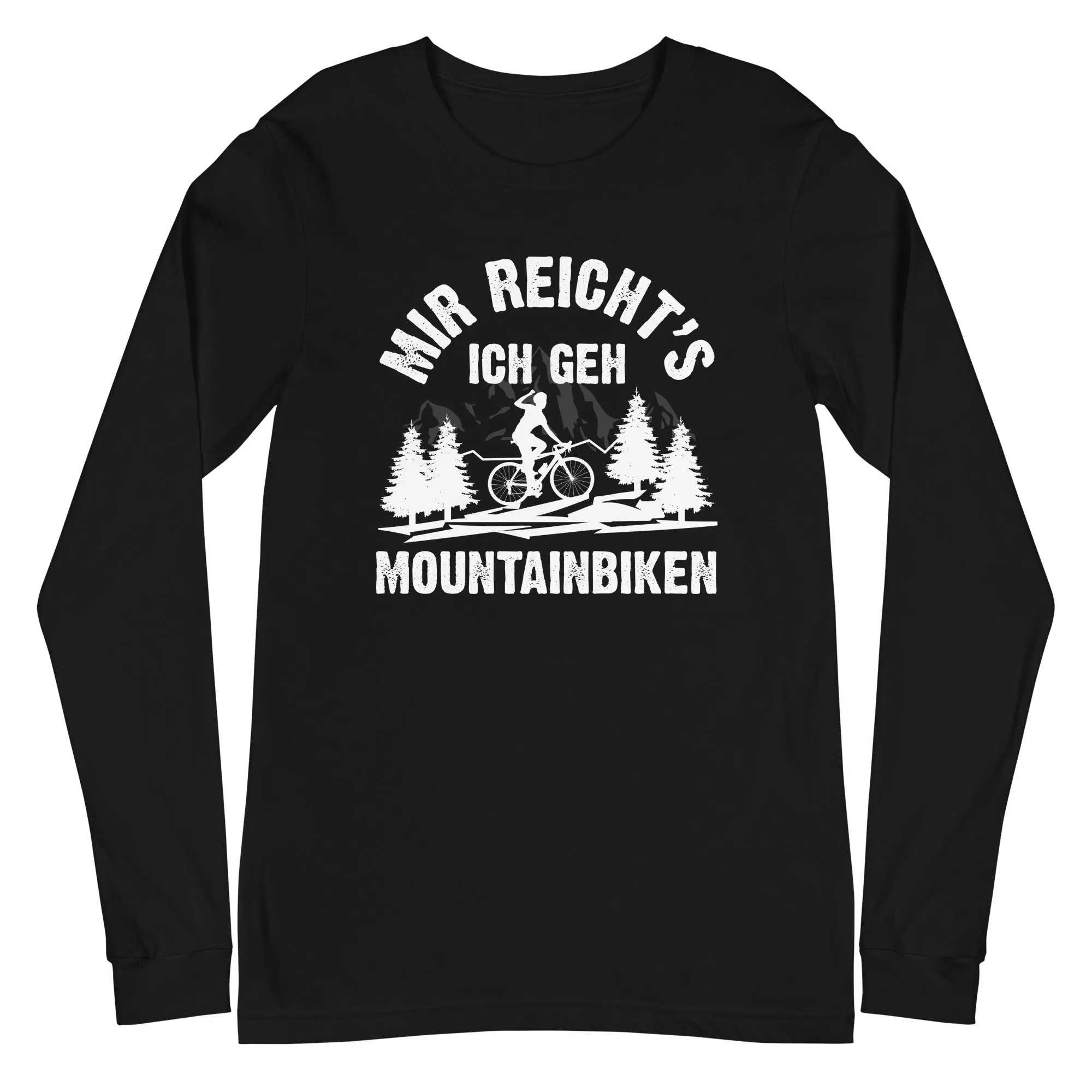 Mir reicht's ich geh mountainbiken - (M) - Longsleeve (Unisex)