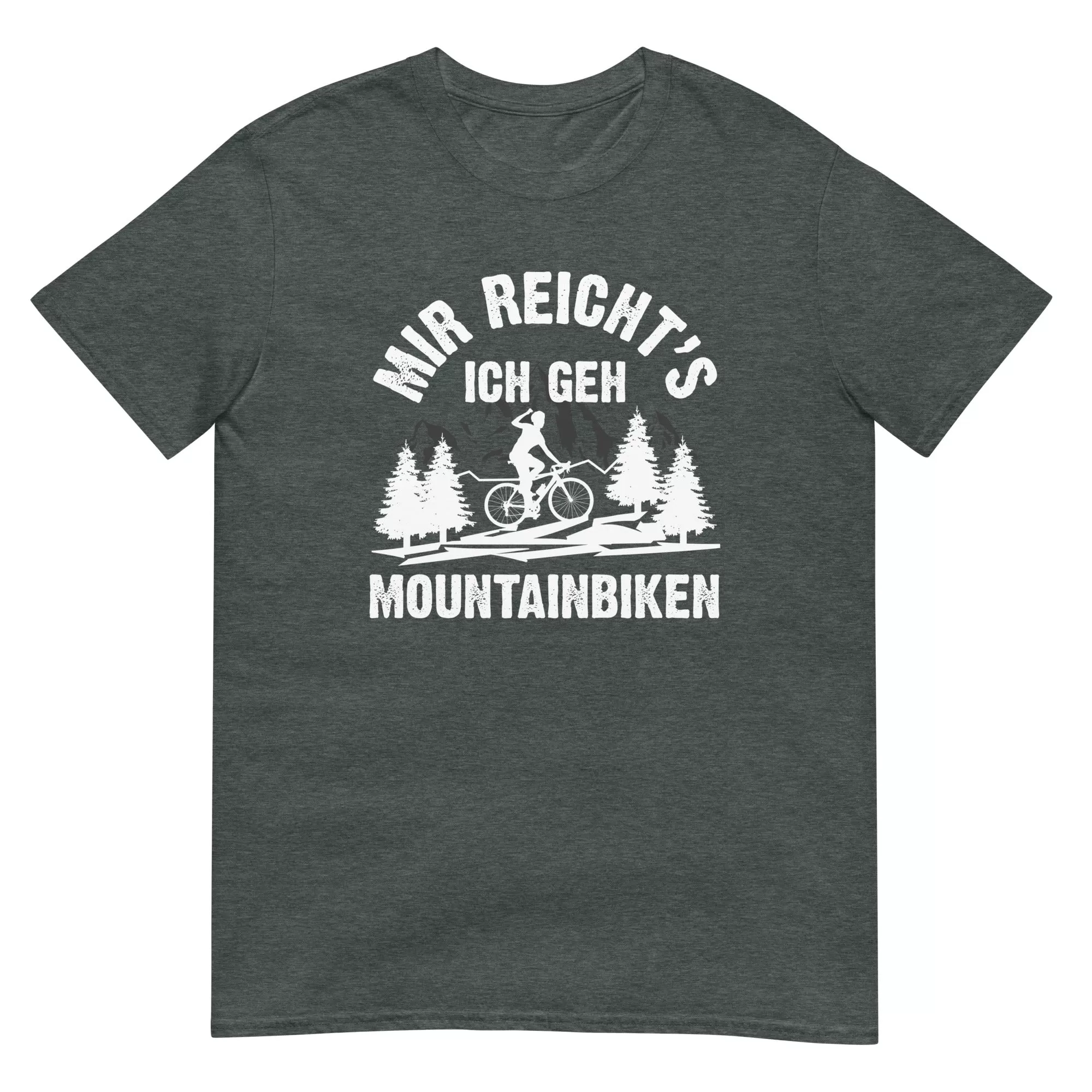 Mir reicht's ich geh mountainbiken - (M) - T-Shirt (Unisex)