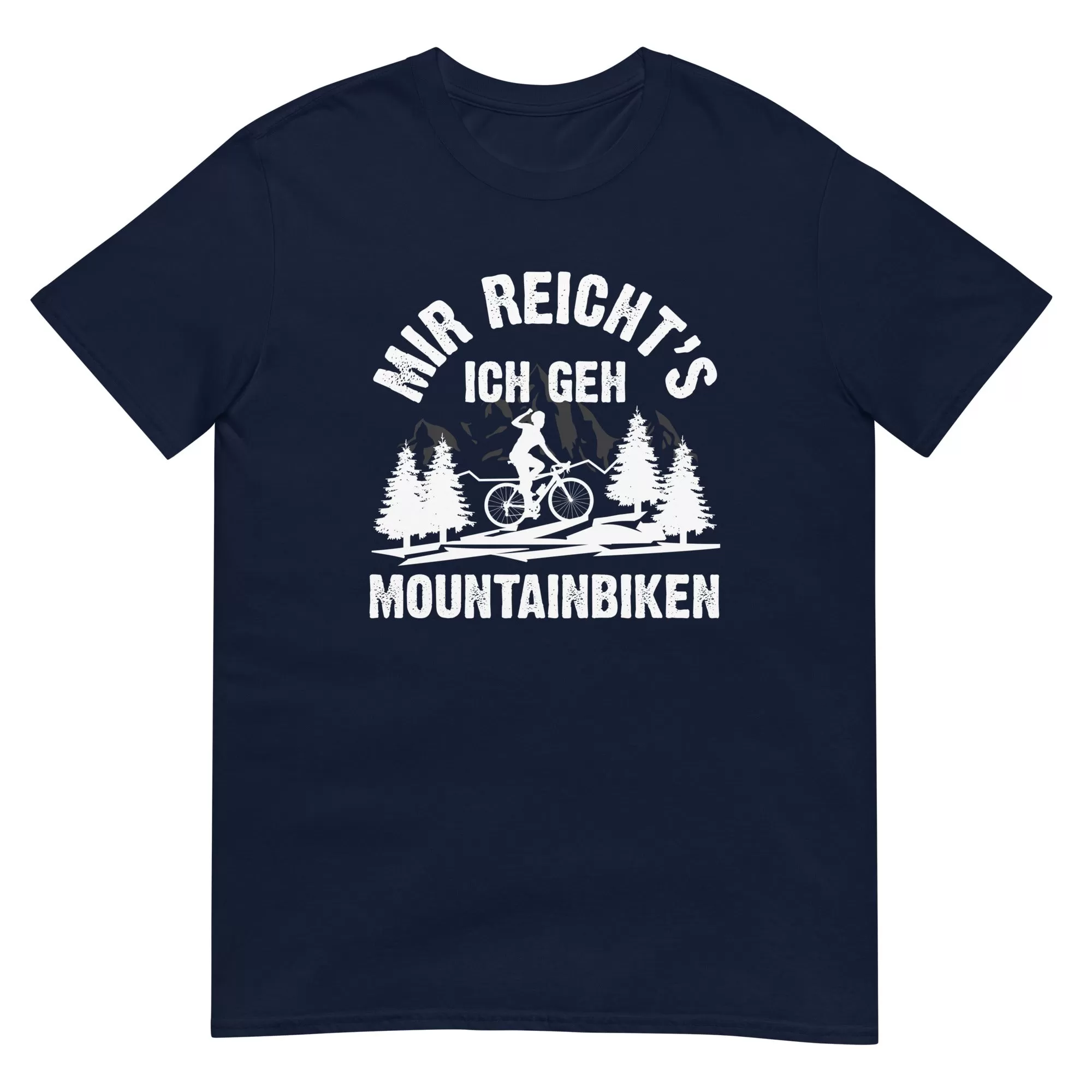 Mir reicht's ich geh mountainbiken - (M) - T-Shirt (Unisex)