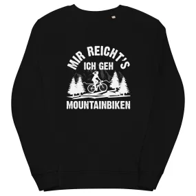 Mir reicht's ich geh mountainbiken - (M) - Unisex Premium Organic Sweatshirt