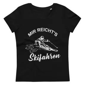 Mir reichts ich geh Skifahren - Damen Premium Organic T-Shirt