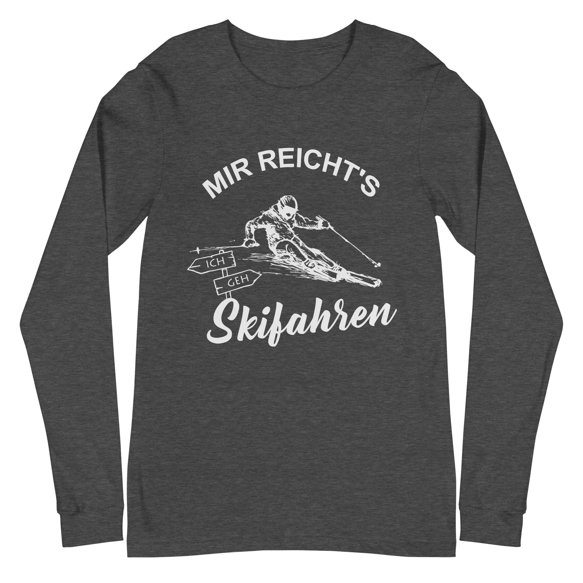 Mir reichts ich geh Skifahren - Longsleeve (Unisex)