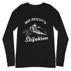 Mir reichts ich geh Skifahren - Longsleeve (Unisex)