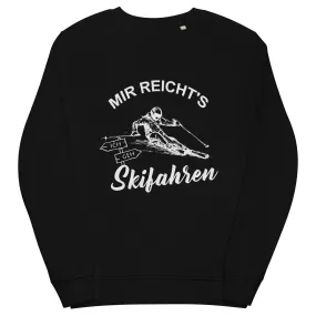 Mir reichts ich geh Skifahren - Unisex Premium Organic Sweatshirt