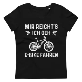 Mir Reicht's Ich Gen E-Bike Fahren - Damen Premium Organic T-Shirt