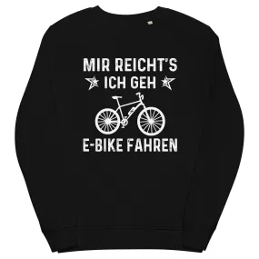 Mir Reicht's Ich Gen E-Bike Fahren - Unisex Premium Organic Sweatshirt