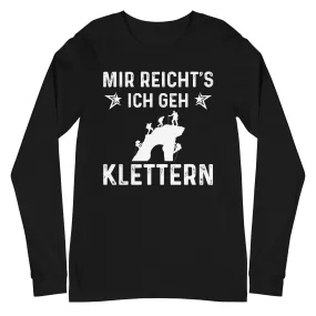 Mir Reicht's Ich Gen Klettern - Longsleeve (Unisex)