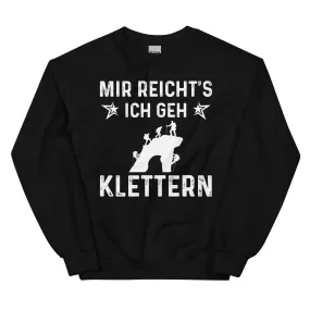 Mir Reicht's Ich Gen Klettern - Sweatshirt (Unisex)