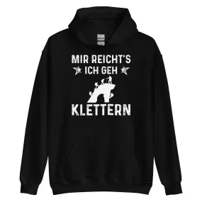 Mir Reicht's Ich Gen Klettern - Unisex Hoodie