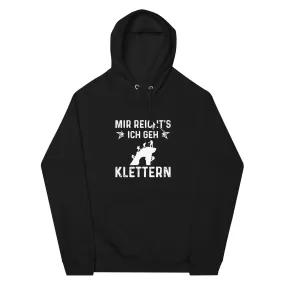 Mir Reicht's Ich Gen Klettern - Unisex Premium Organic Hoodie