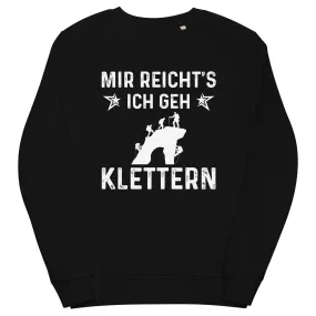 Mir Reicht's Ich Gen Klettern - Unisex Premium Organic Sweatshirt