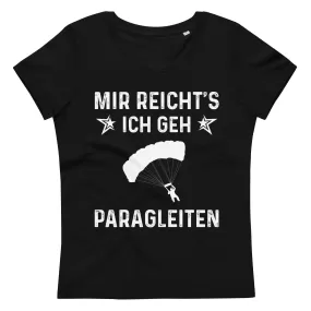 Mir Reicht's Ich Gen Paragleiten - Damen Premium Organic T-Shirt