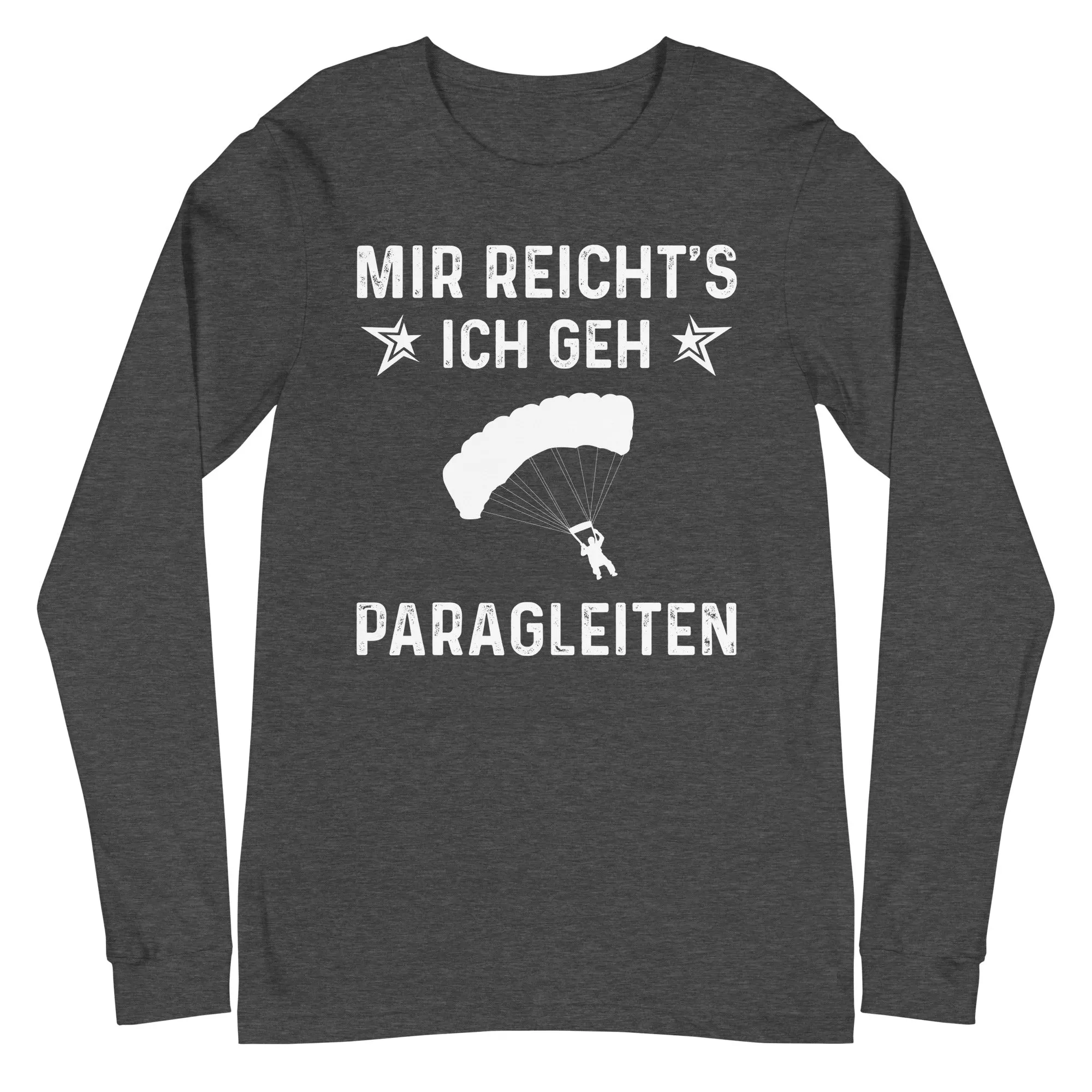 Mir Reicht's Ich Gen Paragleiten - Longsleeve (Unisex)