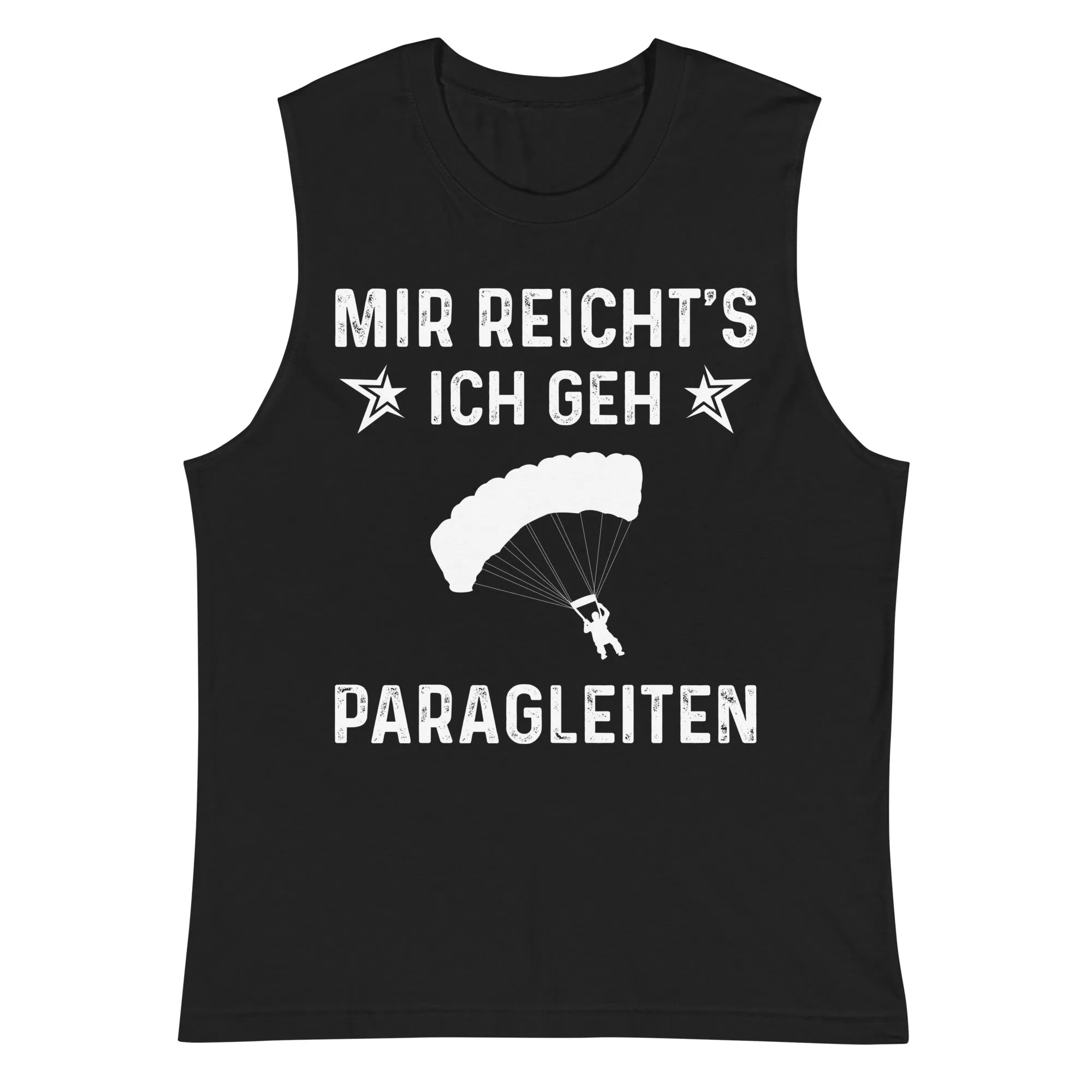 Mir Reicht's Ich Gen Paragleiten - Muskelshirt (Unisex)