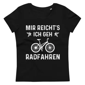 Mir Reicht's Ich Gen Radfahren - Damen Premium Organic T-Shirt