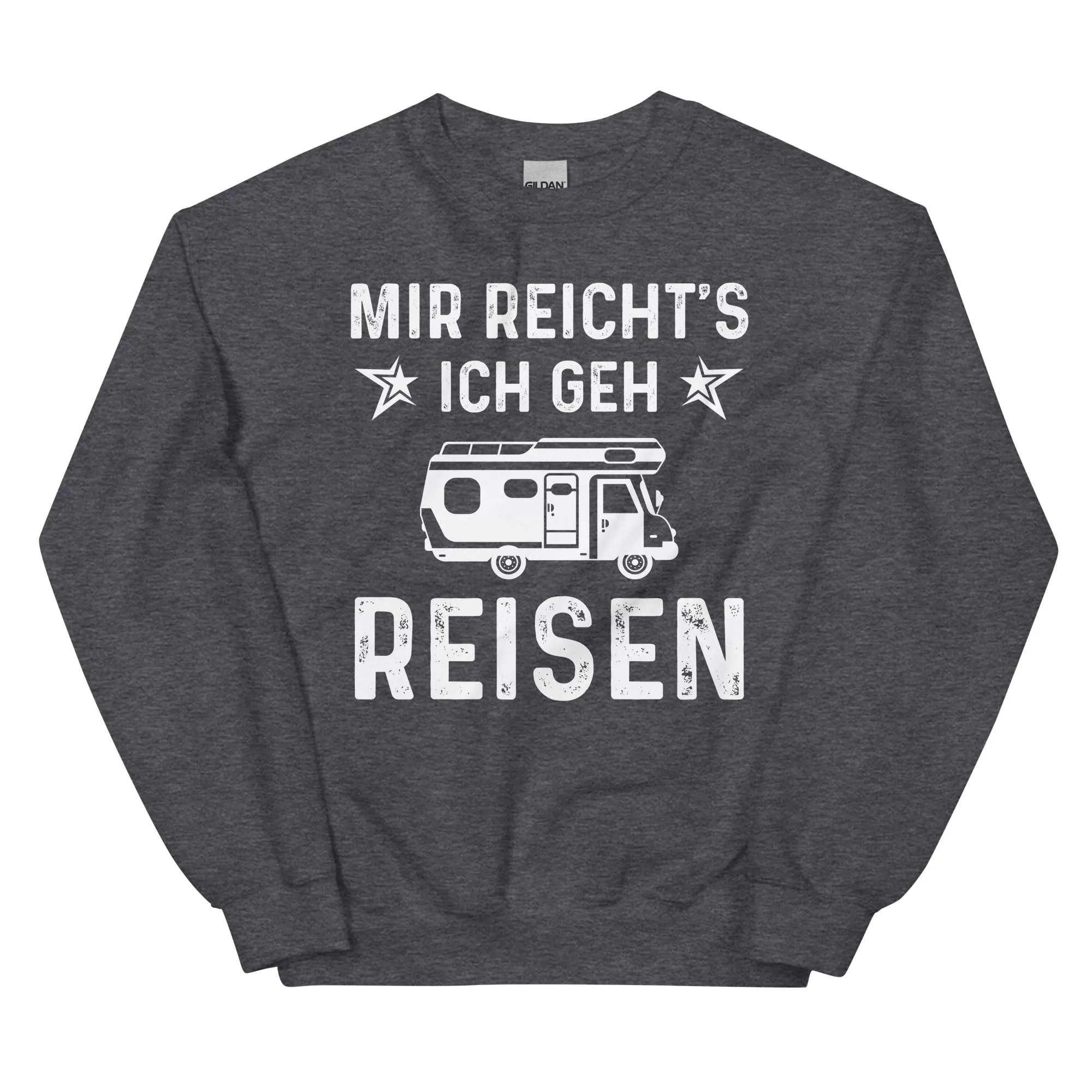 Mir Reicht's Ich Gen Reisen - Sweatshirt (Unisex)