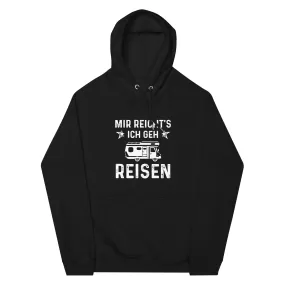 Mir Reicht's Ich Gen Reisen - Unisex Premium Organic Hoodie