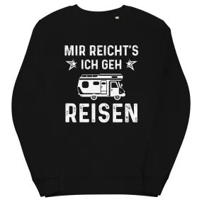 Mir Reicht's Ich Gen Reisen - Unisex Premium Organic Sweatshirt