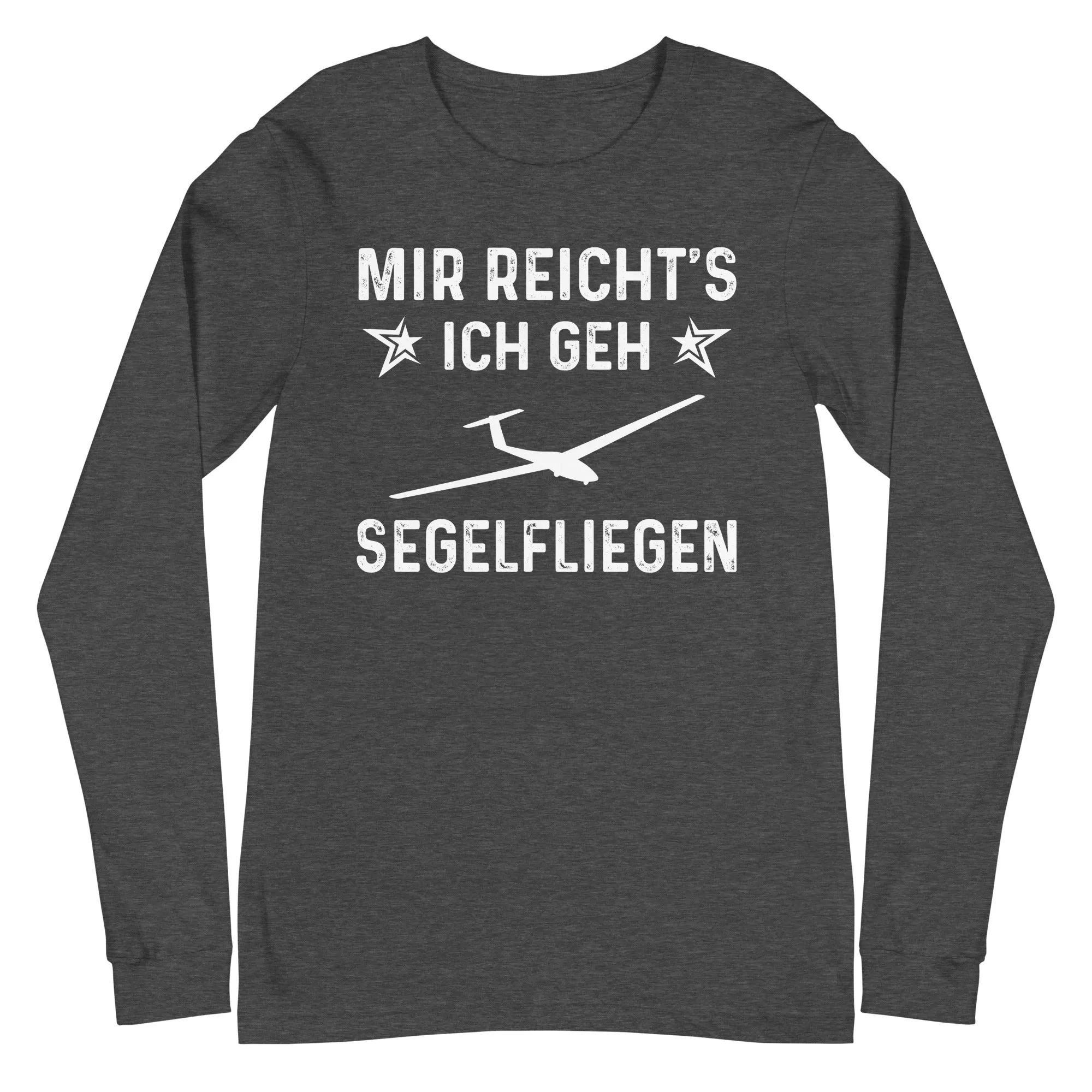 Mir Reicht's Ich Gen Segelfliegen - Longsleeve (Unisex)