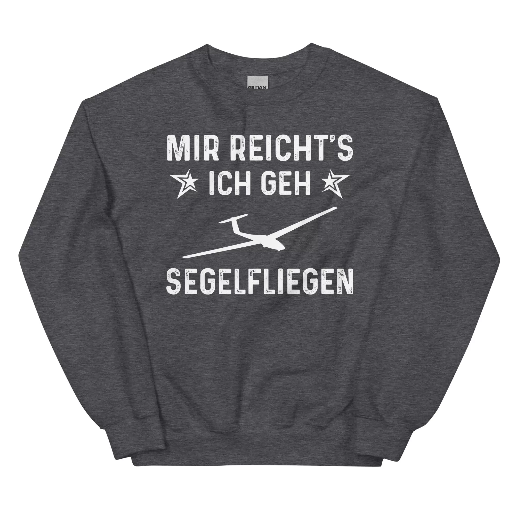 Mir Reicht's Ich Gen Segelfliegen - Sweatshirt (Unisex)