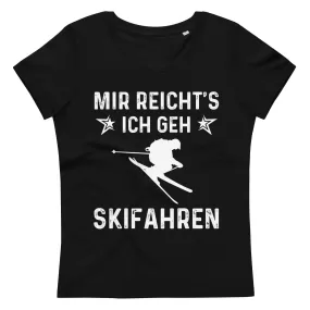 Mir Reicht's Ich Gen Skifahren - Damen Premium Organic T-Shirt