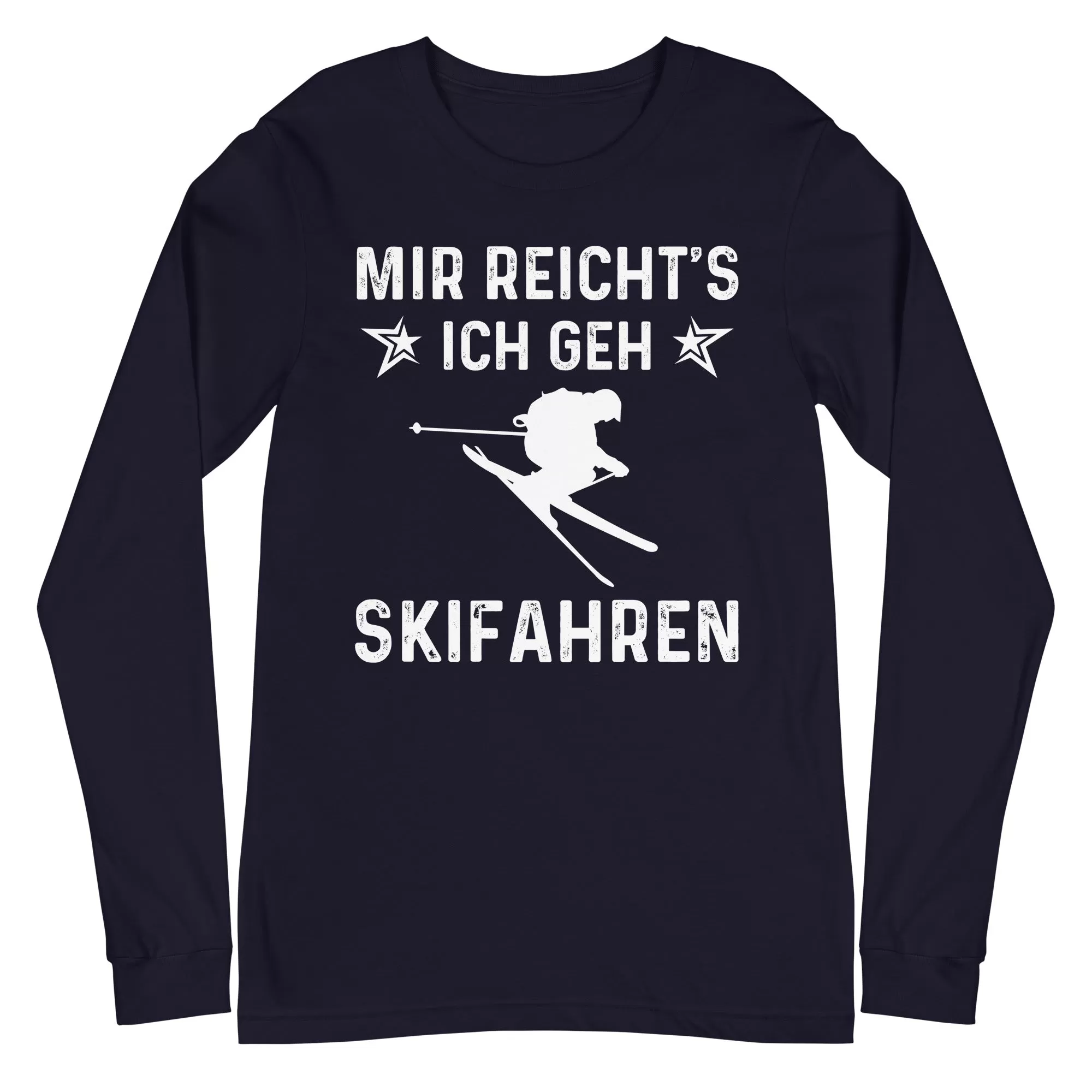 Mir Reicht's Ich Gen Skifahren - Longsleeve (Unisex)