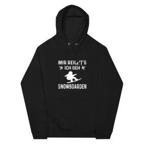 Mir Reicht's Ich Gen Snowboarden - Unisex Premium Organic Hoodie