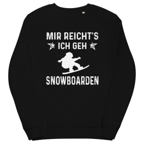 Mir Reicht's Ich Gen Snowboarden - Unisex Premium Organic Sweatshirt