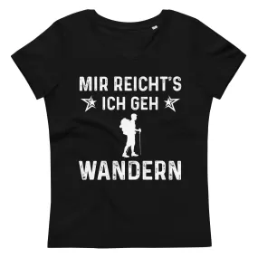 Mir Reicht's Ich Gen Wandern - Damen Premium Organic T-Shirt