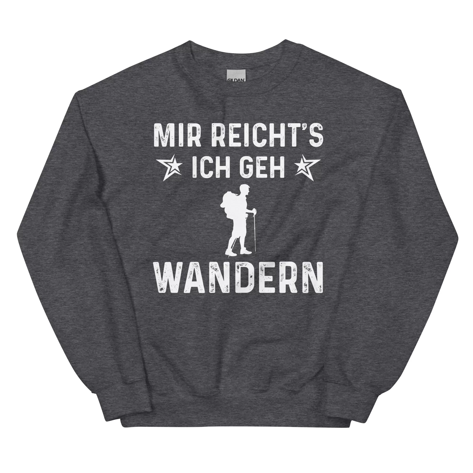 Mir Reicht's Ich Gen Wandern - Sweatshirt (Unisex)