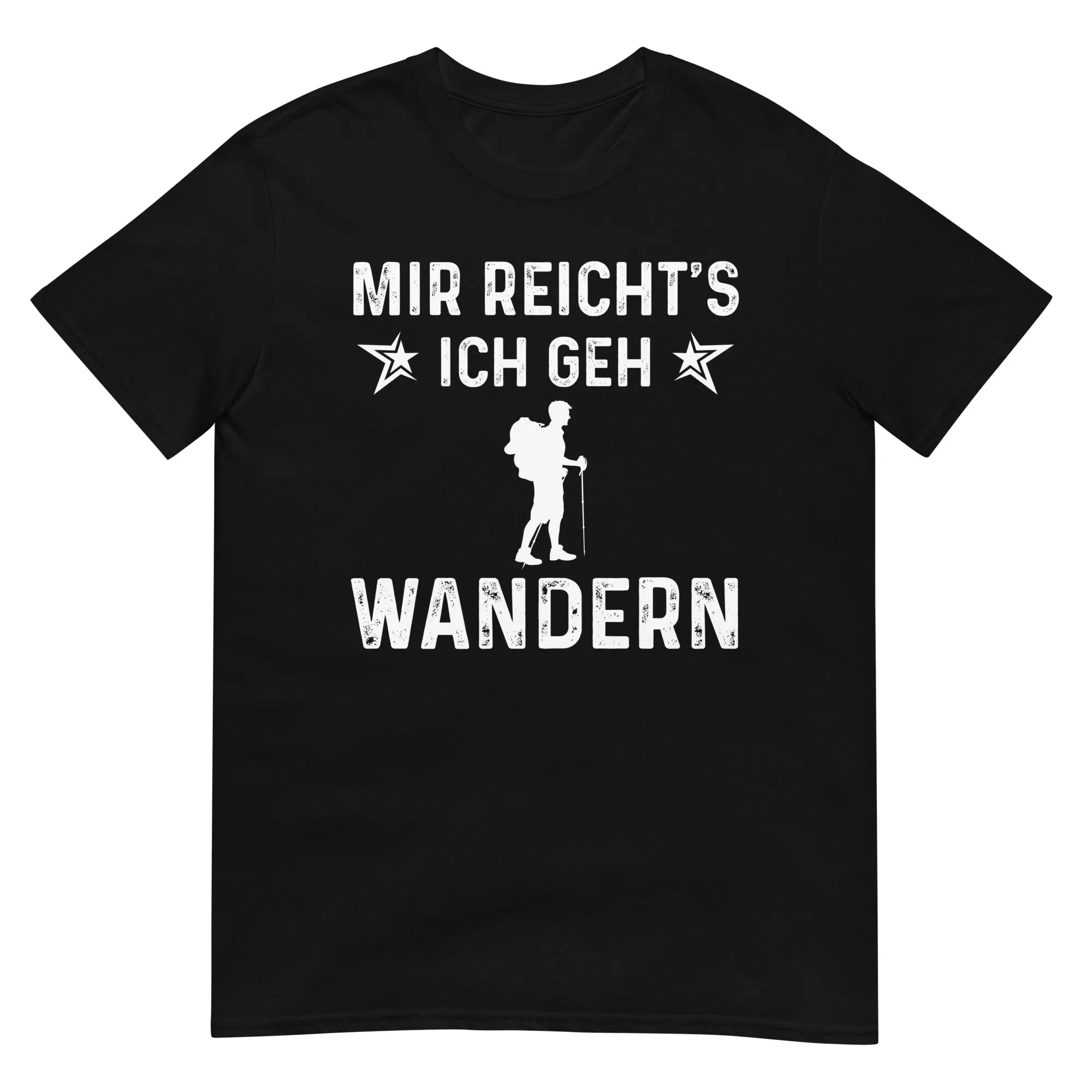 Mir Reicht's Ich Gen Wandern - T-Shirt (Unisex)