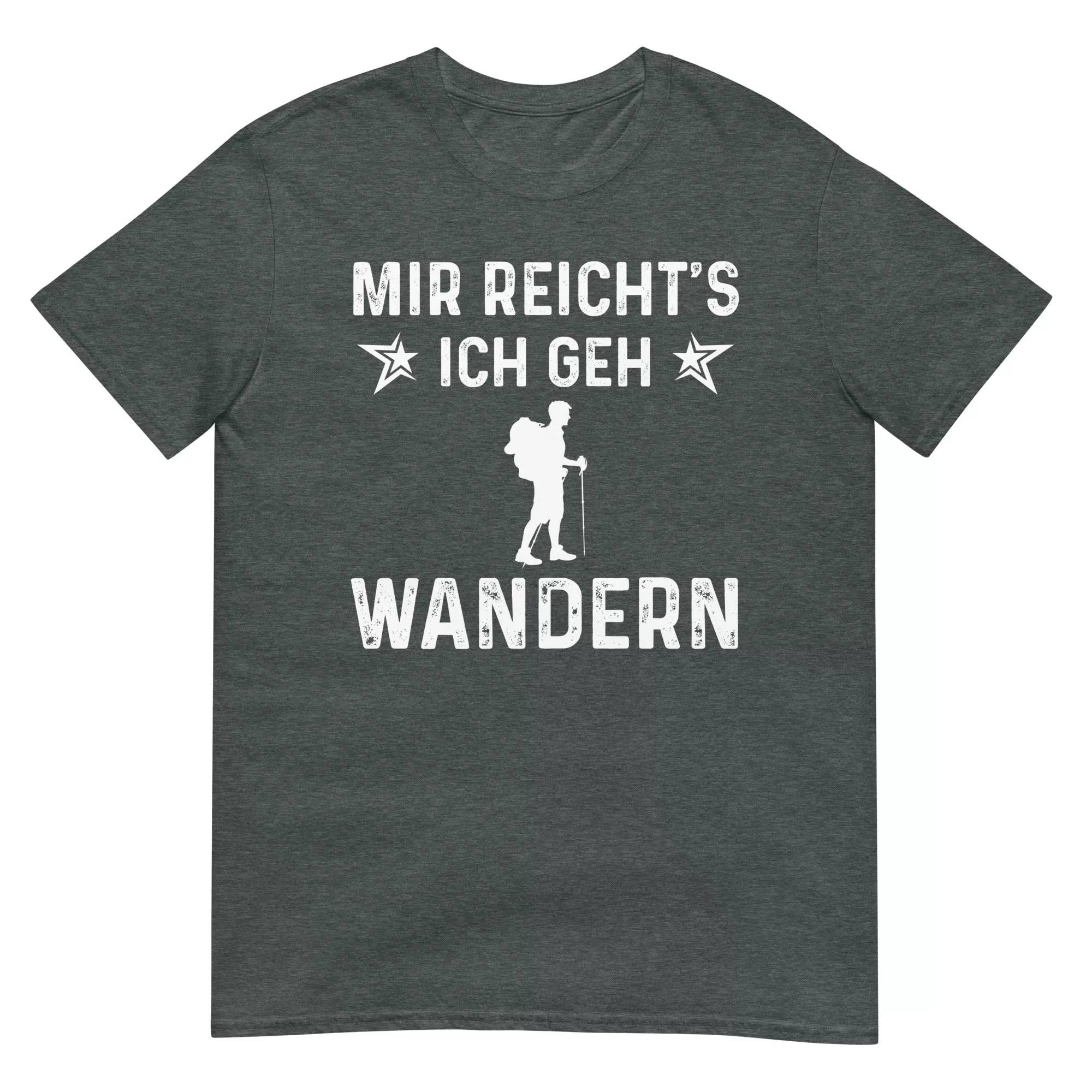 Mir Reicht's Ich Gen Wandern - T-Shirt (Unisex)