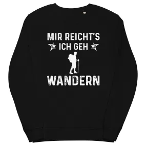 Mir Reicht's Ich Gen Wandern - Unisex Premium Organic Sweatshirt